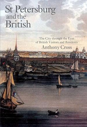 Imagen del vendedor de St Petersburg and the British: The City Through the Eyes of British Visitors and Residents a la venta por WeBuyBooks