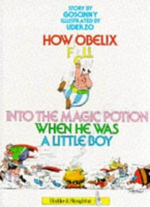 Seller image for How Obelix Fell Into The Magic Potion When He Was A Little Boy (Asterix) for sale by WeBuyBooks