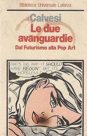 Seller image for Le due avanguardie . Dal Futurismo alla Pop Art for sale by DRBOOKS