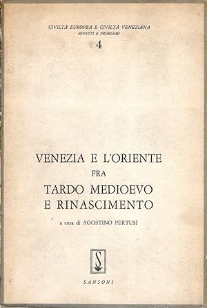 Image du vendeur pour Venezia e l'oriente fra Tardo Medioevo e Rinascimento mis en vente par Messinissa libri