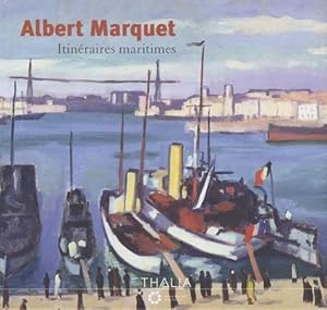 Bild des Verkufers fr Albert Marquet, itinraires maritimes : [exposition, Paris, Muse de la marine, 15 octobre 2008-2 fvrier 2009] zum Verkauf von Papier Mouvant