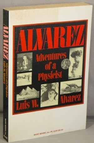 Seller image for Alvarez: Adventures of a Physicist. for sale by Bucks County Bookshop IOBA