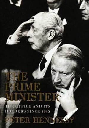 Seller image for The Prime Minister: The Office and Its Holders Since 1945 for sale by WeBuyBooks