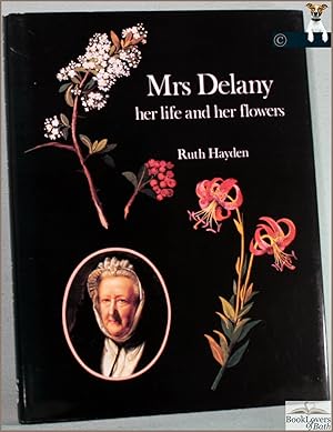 Imagen del vendedor de Mrs. Delany: Her Life and Her Flowers a la venta por BookLovers of Bath