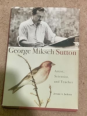 George Miksch Sutton: Artist, Scientist, and Teacher