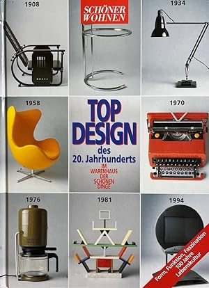 Top-Design des 20. Jahrhunderts. [Form, Funktion, Faszination. 100 Jahre Lebenskultur]. [Hrsg.: A...