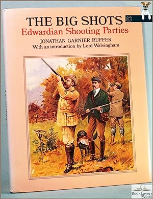 Imagen del vendedor de The Big Shots: Edwardian Shooting Parties a la venta por BookLovers of Bath