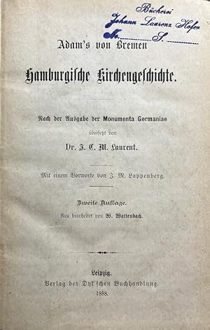 Bild des Verkufers fr Adam`s Von Bremen Hamburgische Kirchengeschichte. Nach der Ausgabe der Monumenta Germaniae ubersetzt von Dr. J. C. M. Laurent. Zeite Auflage. Neu bearbeitet von W. Wattenbach. zum Verkauf von Antiquariat J. Hnteler