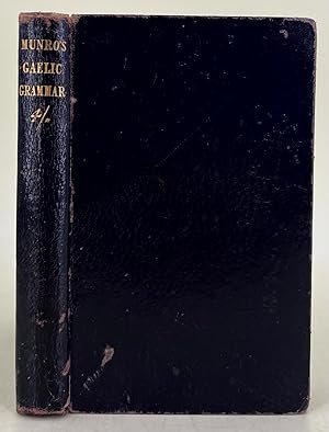 Image du vendeur pour A Practical Grammar of the Scottish Gaelic. in eight parts etc.etc. mis en vente par Leakey's Bookshop Ltd.