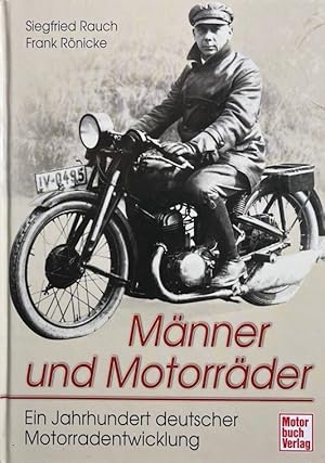Seller image for Mnner und Motorrder. Ein Jahrhundert deutscher Motorradentwicklung. for sale by Antiquariat J. Hnteler