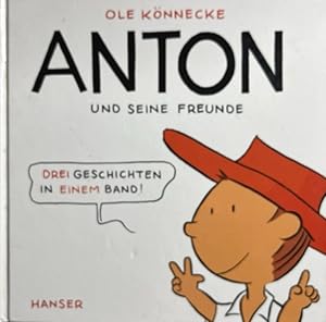 Anton und seine Freunde : [drei Geschichten in einem Band].
