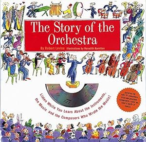 Bild des Verkufers fr The Story of the Orchestra: Listen While You Learn About the Instruments, the Music and the Composers Who Wrote the Music! zum Verkauf von WeBuyBooks