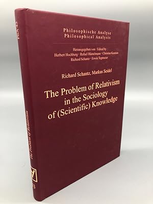 The Problem of Relativism in the Sociology of (Scientific) Knowledge. Ontos Reihe Philosophische ...
