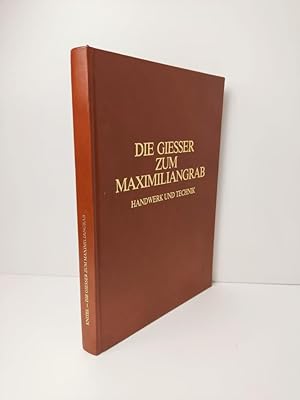 Die Giesser zum Maximiliangrab - Handwerk und Technik