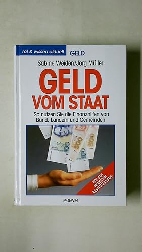 Seller image for GELD VOM STAAT. so nutzen Sie die Finanzhilfen von Bund, Lndern und Gemeinden for sale by HPI, Inhaber Uwe Hammermller