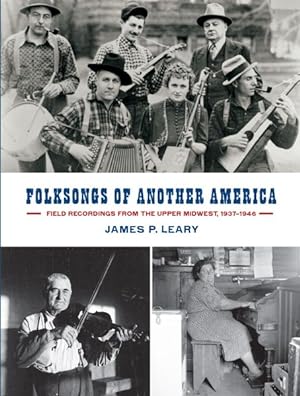 Seller image for Folksongs of Another America : Field Recordings from the Upper Midwest, 1937 1946 for sale by GreatBookPrices