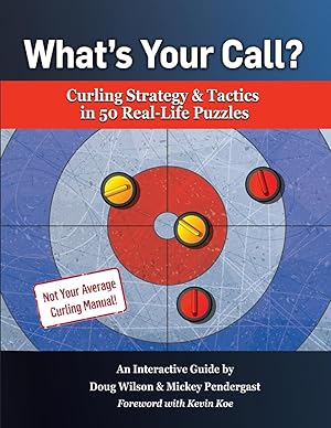 Bild des Verkufers fr What s Your Call? Curling Strategy & Tactics in 50 Real-Life Puzzles zum Verkauf von moluna