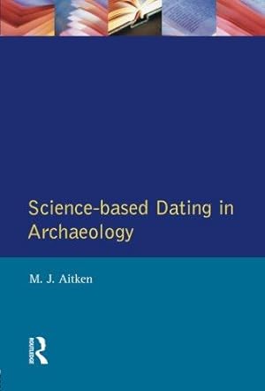 Imagen del vendedor de Science-Based Dating in Archaeology (Longman Archaeology Series) a la venta por WeBuyBooks