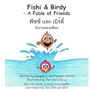 Bild des Verkufers fr Fishi and Birdy - A Fable of Friends - English/Thai zum Verkauf von moluna