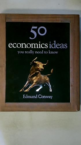 50 ECONOMICS IDEAS. You Really Need to Know