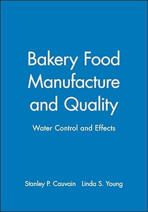 Seller image for Bakery Food Manufacture and Quality: Water Controland Effects for sale by WeBuyBooks
