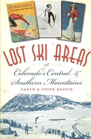 Lost Ski Areas of Colorado's Central & Southern Mountains