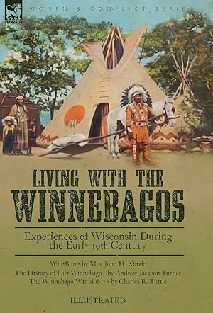 Bild des Verkufers fr Living With the Winnebagos: Experiences of Wisconsin During the Early 19th Century zum Verkauf von moluna