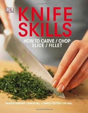 Seller image for Knife Skills: How to Carve, Chop, Slice, Fillet for sale by WeBuyBooks