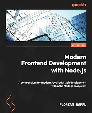 Immagine del venditore per Modern Frontend Development with Node.js: A compendium for modern JavaScript web development within the Node.js ecosystem venduto da moluna