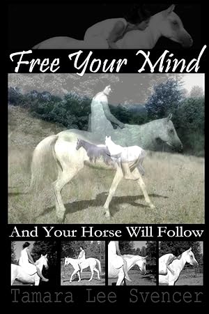 Bild des Verkufers fr Free Your Mind And Your Horse Will Follow zum Verkauf von moluna