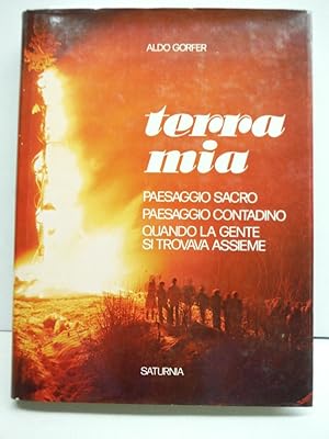 Terra mia: Paesaggio sacro, paesaggio contadino, quando la gente si trovava assieme (Italian Edit...