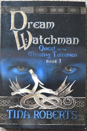 Seller image for Dream Watchman : Quest for the Missing Talisman Book I for sale by LJ's Books