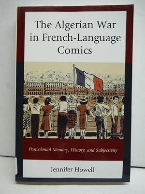 Seller image for The Algerian War in French-Language Comics: Postcolonial Memory, History, and Subjectivity (After the Empire: The Francophone World and Postcolonial France) for sale by Imperial Books and Collectibles