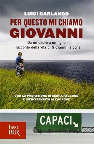 Image du vendeur pour Per questo mi chiamo Giovanni Da un padre a un figlio il racconto della vita di Giovanni Falcone mis en vente par Di Mano in Mano Soc. Coop