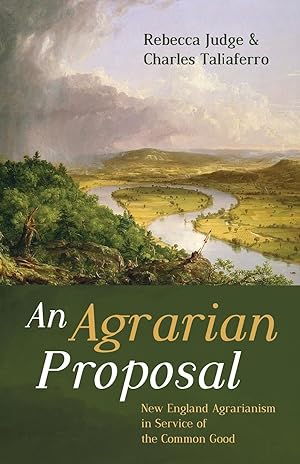 Seller image for An Agrarian Proposal: New England Agrarianism in Service of the Common Good for sale by moluna