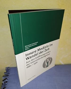 Bild des Verkufers fr Innere Medizin im Wandel der Zeit - Aus den Erffnungsreden der Internistenkongresse 1882-1961 zum Verkauf von AnimaLeser*Antiquariat