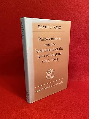 Philo-Semitism and the Readmission of the Jews to England 1603 - 1655 (Oxford Historical Monographs)
