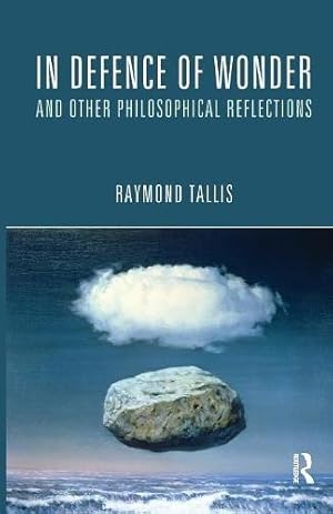 Seller image for In Defence of Wonder and Other Philosophical Reflections for sale by WeBuyBooks