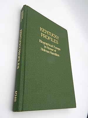 Kentucky Profiles: Biographical Essays in Honor of Holman Hamilton