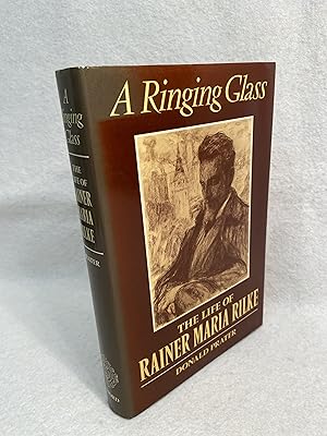 Seller image for A Ringing Glass: The Life of Rainer Maria Rilke for sale by St Philip's Books, P.B.F.A., B.A.