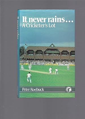 Seller image for It never rains . . . A Cricketer's Lot for sale by Carvid Books