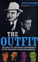 Imagen del vendedor de The Outfit: The Role Of Chicago's Underworld In The Shaping Of Modern America a la venta por WeBuyBooks