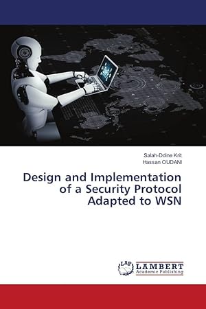 Immagine del venditore per Design and Implementation of a Security Protocol Adapted to WSN venduto da moluna