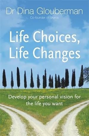 Seller image for Life Choices, Life Changes: Develop your personal vision for the life you want for sale by WeBuyBooks 2