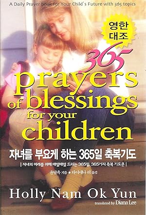 365 Prayers of Blessings for Your Children: A Daily Prayer Book for Your Child's Future with 365 ...