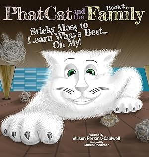 Imagen del vendedor de Phat Cat and the Family - Sticky Mess to Learn What s Best. Oh My! a la venta por moluna