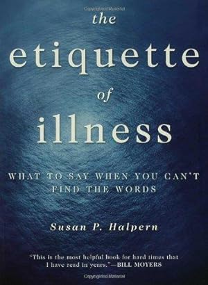 Image du vendeur pour The Etiquette of Illness: What to Say When You Can't Find the Words mis en vente par WeBuyBooks