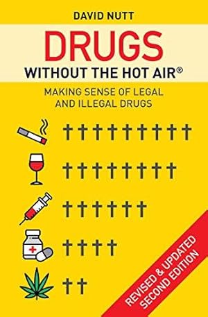 Bild des Verkufers fr Drugs without the hot air: Making Sense of Legal and Illegal Drugs zum Verkauf von WeBuyBooks
