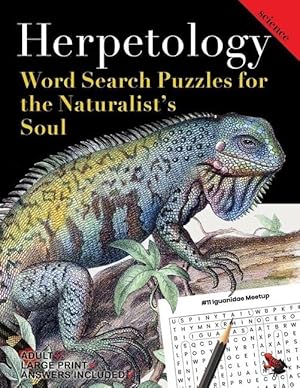 Seller image for Herpetology: Word Search Puzzles for the Naturalist?s Soul Focused on Reptiles and Amphibians of the World, Perfect for Herpers & Herpetologists! (The Life Science Word Game Collection) for sale by moluna