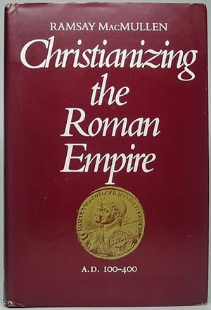 Imagen del vendedor de Christianizing the Roman Empire (A.D. 100-400) a la venta por Main Street Fine Books & Mss, ABAA